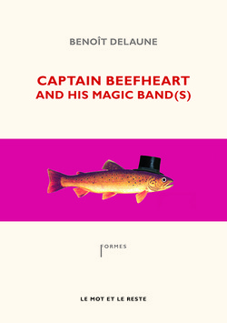 Captain Beefheart and his magic band(s)